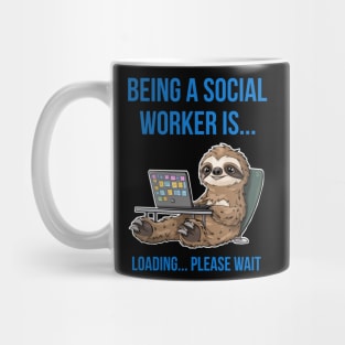 Funny sloth : Being a social worker Mug